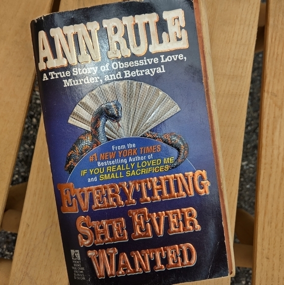 Everything She Ever Wanted by Ann Rule True Crime - Picture 1 of 1